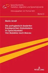 Book cover of Die portugiesisch-basierten Kreolsprachen Suedostasiens im Sprachkontakt: Von Malakka nach Macau by Thomas Stehl