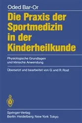 Book cover of Die Praxis der Sportmedizin in der Kinderheilkunde by O. Bar-Or