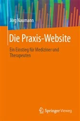 Book cover of Die Praxis-Website by Jörg Naumann