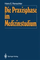 Book cover of Die Praxisphase im Medizinstudium by Hans E. Renschler