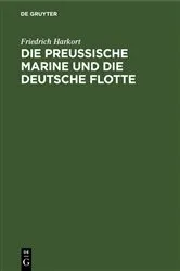 Book cover of Die preußische Marine und die deutsche Flotte by Friedrich Harkort
