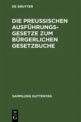 Book cover of Die preußischen Ausführungsgesetze zum bürgerlichen Gesetzbuche (3rd ed.) by Unknown