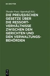 Book cover of Die preußischen Gesetze über die Ressort-Verhältnisse zwischen den Gerichten und den Verwaltungs-Behörden by Unknown