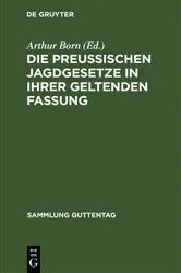 Book cover of Die preußischen Jagdgesetze in ihrer geltenden Fassung by Unknown