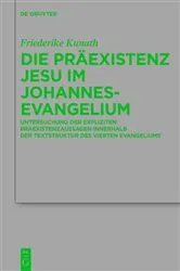 Book cover of Die Präexistenz Jesu im Johannesevangelium by Friederike Kunath