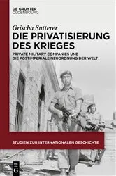 Book cover of Die Privatisierung des Krieges by Grischa Sutterer