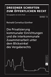 Book cover of Die Privatisierung kommunaler Einrichtungen und die interkommunale Zusammenarbeit unter dem Blickwinkel des Vergaberechts by Unknown