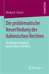 Book cover of Die problematische Neuerfindung der italienischen Rechten by Markus K. Grimm
