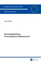 Book cover of Die Produkthaftung im Europaeischen Kollisionsrecht by Tanja Rodiek