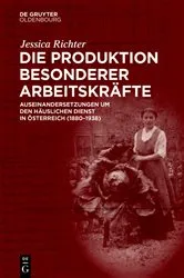 Book cover of Die Produktion besonderer Arbeitskräfte by Jessica Richter