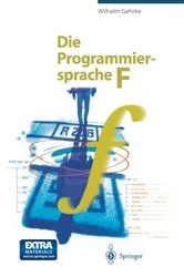 Book cover of Die Programmiersprache F by Wilhelm Gehrke