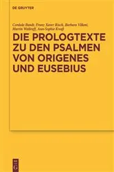 Book cover of Die Prologtexte zu den Psalmen von Origenes und Eusebius by Cordula Bandt