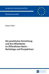 Book cover of Die prostitutive Einrichtung und ihre Mitarbeiter im Oeffentlichen Recht – Rechtslage und Perspektiven by Unknown