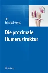 Book cover of Die proximale Humerusfraktur by Helmut Lill