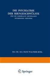 Book cover of Die Psychiatrie der Hirngeschwülste und die Cerebralen Grundlagen Psychischer Vorgänge by Hans Walther-Büel