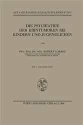 Book cover of Die Psychiatrie der Hirntumoren bei Kindern und Jugendlichen by Robert Corboz