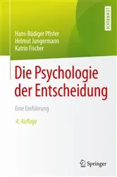 Book cover of Die Psychologie der Entscheidung (4th ed.) by Hans-Rüdiger Pfister