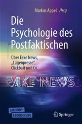 Book cover of Die Psychologie des Postfaktischen: Über Fake News, „Lügenpresse“, Clickbait & Co. by Markus Appel