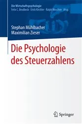 Book cover of Die Psychologie des Steuerzahlens by Stephan Mühlbacher