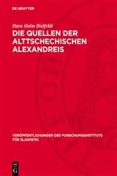 Book cover of Die Quellen der Alttschechischen Alexandreis by Hans Holm Bielfeldt