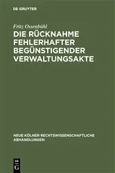 Book cover of Die Rücknahme fehlerhafter begünstigender Verwaltungsakte (2nd ed.) by Fritz Ossenbühl