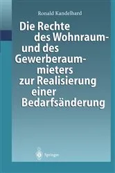 Book cover of Die Rechte des Wohnraum- und des Gewerberaummieters zur Realisierung einer Bedarfsänderung by Ronald Kandelhard