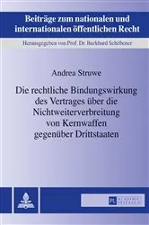 Book cover of Die rechtliche Bindungswirkung des Vertrages ueber die Nichtweiterverbreitung von Kernwaffen gegenueber Drittstaaten by Burkhard Schöbener