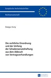 Book cover of Die rechtliche Einordnung und der Umfang der Schadensersatzhaftung aus dem Abbruch von Vertragsverhandlungen by Unknown