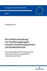 Book cover of Die rechtliche Einordnung von Versicherungsgruppen nach dem Versicherungsaufsichts- und Gesellschaftsrecht by Gwangwoon Ji