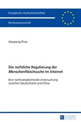 Book cover of Die rechtliche Regulierung der «Menschenfleischsuche» im Internet by Xiaopeng Zhao