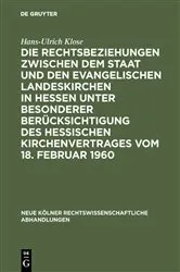 Book cover of Die Rechtsbeziehungen zwischen dem Staat und den Evangelischen Landeskirchen in Hessen unter besonderer Berücksichtigung des Hessischen Kirchenvertrages vom 18. Februar 1960 by Hans-Ulrich Klose