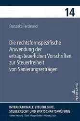 Book cover of Die rechtsformspezifische Anwendung der ertragsteuerlichen Vorschriften zur Steuerfreiheit von Sanierungsertraegen by Rainer Heurung