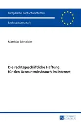 Book cover of Die rechtsgeschaeftliche Haftung fuer den Accountmissbrauch im Internet by Unknown