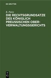 Book cover of Die Rechtsgrundsatze des Königlich preußischen Ober-Verwaltungsgerichts (2nd ed.) by Unknown