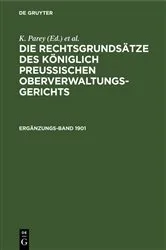 Book cover of Die Rechtsgrundsätze des Königlich Preussischen Oberverwaltungsgerichts. 1901, Ergänzungsband (3rd ed.) by Unknown
