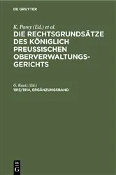 Book cover of Die Rechtsgrundsätze des Königlich Preussischen Oberverwaltungsgerichts. 1913/1914, Ergänzungsband by G. Kautz