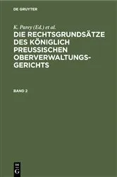 Book cover of Die Rechtsgrundsätze des Königlich Preussischen Oberverwaltungsgerichts. Band 2 (3rd ed.) by Unknown