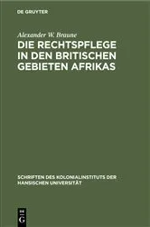 Book cover of Die Rechtspflege in den britischen Gebieten Afrikas by Alexander W. Braune