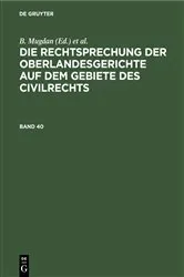 Book cover of Die Rechtsprechung der Oberlandesgerichte auf dem Gebiete des Civilrechts. Band 40 by Unknown