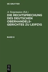 Book cover of Die Rechtsprechung des Deutschen Oberhandelsgerichtes zu Leipzig. Band 8 by Unknown