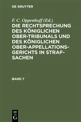 Book cover of Die Rechtsprechung des Königlichen Ober-Tribunals und des Königlichen Ober-Appellations-Gerichts in Straf-Sachen. Band 7 by Unknown