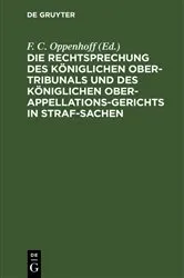 Book cover of Die Rechtsprechung des Königlichen Ober-Tribunals und des Königlichen Ober-Appellations-Gerichts in Straf-Sachen. Band 9 by F. C. Oppenhoff