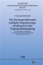 Book cover of Die Rechtsproblematik multipler Regulierungsstrukturen in der Doping-Bekaempfung by Gilbert Gornig