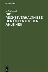 Book cover of Die Rechtsverhältnisse der Öffentlichen Anleihen by G. S. Freund