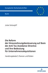 Book cover of Die Reform der Hinzurechnungsbesteuerung auf Basis der Anti Tax Avoidance Directive und ihre Bedeutung fuer Unternehmensakquisitionen by Julian Solowjeff