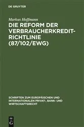 Book cover of Die Reform der Verbraucherkredit-Richtlinie (87/102/EWG) by Markus Hoffmann