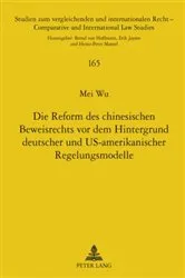 Book cover of Die Reform des chinesischen Beweisrechts vor dem Hintergrund deutscher und US-amerikanischer Regelungsmodelle by Heinz-Peter Mansel