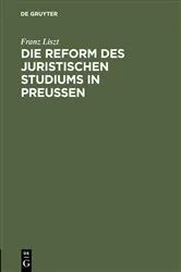 Book cover of Die Reform des juristischen Studiums in Preussen by Franz Liszt