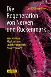 Book cover of Die Regeneration von Nerven und Rückenmark by Lars P. Klimaschewski