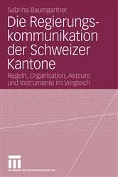 Book cover of Die Regierungskommunikation der Schweizer Kantone by Sabrina Baumgartner